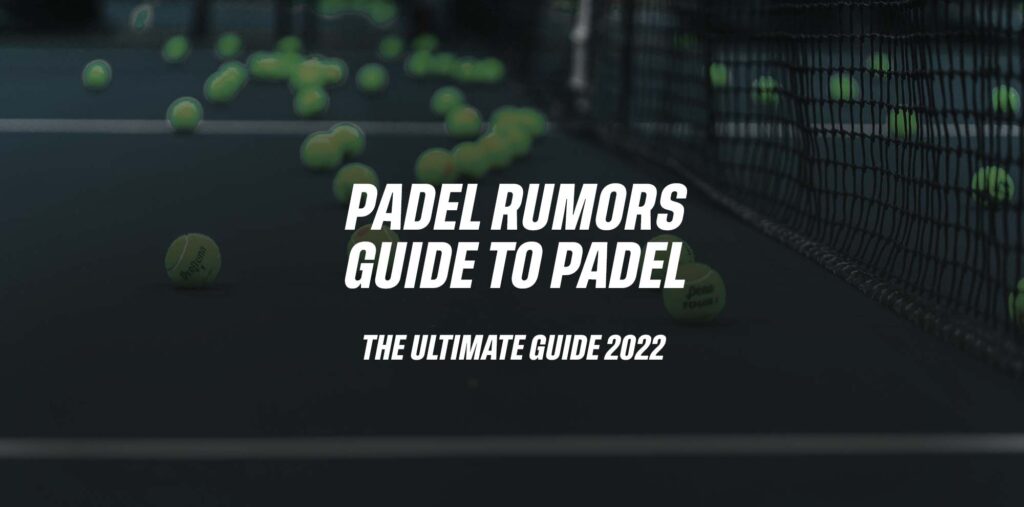 Padel Guide 2022 | Best Padel Guides | Padel Sports Guides | Padel Guides in 2022