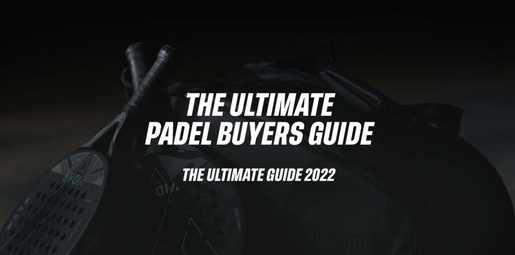 Ultimate Padel Buyers Guide 2022 | Padel Racket Guide For Buyers | Padel Rack Guide For Players